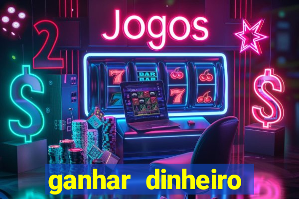 ganhar dinheiro jogando sem precisar depositar